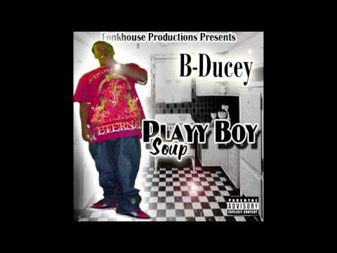 B-Ducey: Playy Boy Soup