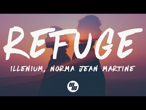 ILLENIUM & Norma Jean Martine - Refuge (Lyrics)