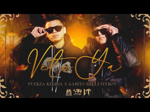 Fuerza Regida x Gabito Ballesteros - Vete Ya [Official Video]