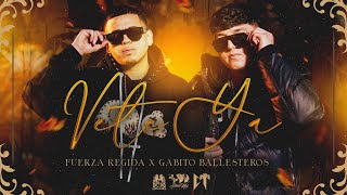 Fuerza Regida x Gabito Ballesteros - Vete Ya [Official Video]