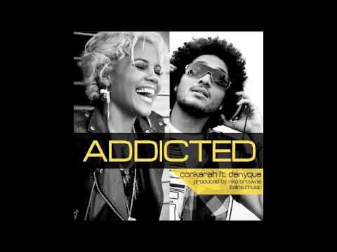 ADDICTED   CONKARAH feat  DENYQUE