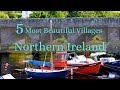 5 Most Beautiful Villages In Northern Ireland Must Visit Destinations