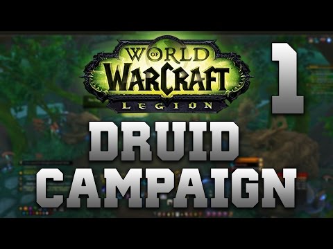Wow Legion -- Druid Campaign -- Let's Play -- #1 -- Are you Ready For The Full Moon! --