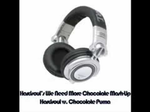 Hardsoul Vs. Chocolate Puma - We Need More Chocolate Mash-Up