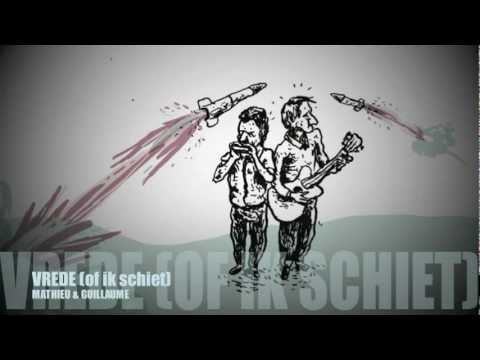 Mathieu & Guillaume - Vrede (of ik schiet)