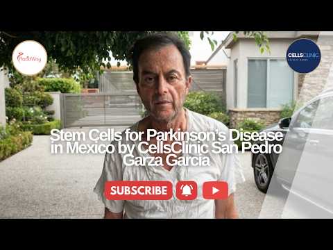 Managing Parkinson’s Symptoms with Stem Cell Therapy in San Pedro Garza Garcia, Mexico with CellsClinic