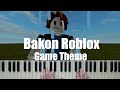 Bakon Roblox - Game Theme (Synthesia cover)