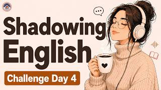Shadowing English Speaking Practice | Speak Fluently & Naturally 10-Day English Speaking Challenge