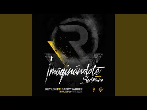 Imaginándote (feat. Daddy Yankee) [Electrónica Version]
