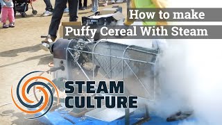 How to make Puffy Cereal With Steam - Steam Culture