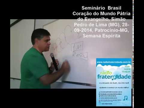 Seminário Brasil Coração do Mundo Pátria do Evangelho, Simão Pedro de Lima MG, 28/09/2014