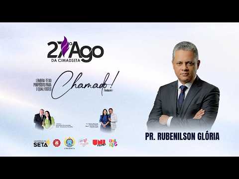 Pr. RUBENILSON GLÓRIA | Culto SEXTA DE MANHÃ da 27ª AGO CIMADSETA