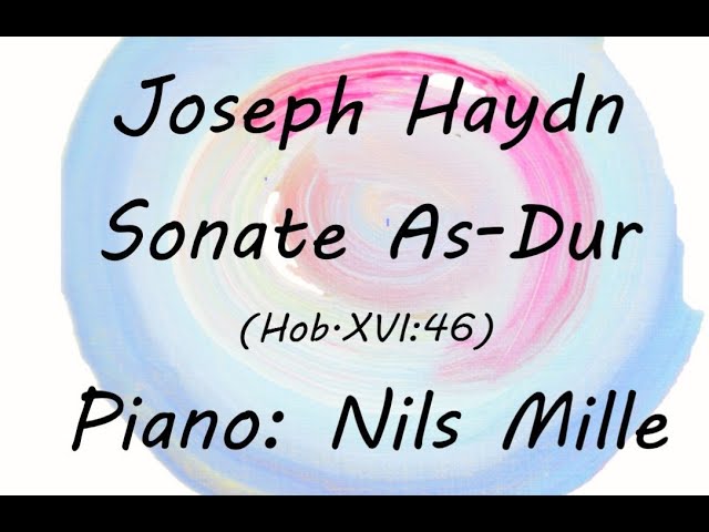 Joseph Haydn Sonate As-Dur (Hob.XVI:46) gespielt von Nils Mille