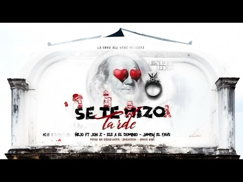 Se Te Hizo Tarde - Ñejo Ft. Jon Z Ft. Ele A El Dominio Ft. Jamby El Favo
