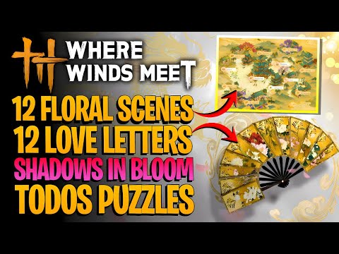 TODAS FLORAL SCENES, LOVE LETTERS E PUZZLES DE SHADOW IN BLOOM EM WHERE WINDS MEET
