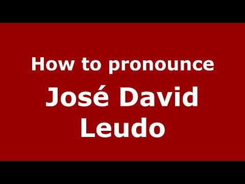 How to pronounce José David Leudo