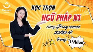 [PHẦN 1] Học hết NGỮ PHÁP JLPT N1 TRONG 1 VIDEO cùng Giang Sensei 180/180 N1