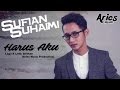 Sufian Suhaimi - Harus Aku (Official Lirik Video)