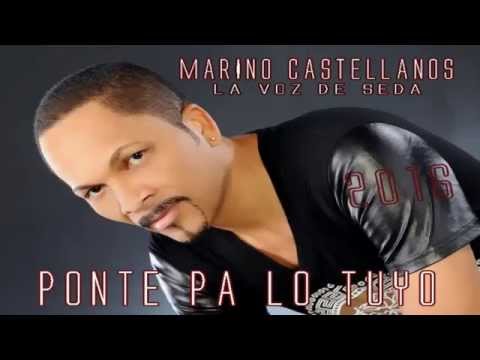 Marino Castellanos - Ponte Pa lo Tuyo(Bachata 2016)