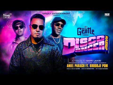 DISCO DANCER MASHUP - ANIEL PARAGH FT. BROODJE POM || PROD. BY SLCTBTS || GENTLE (official video)