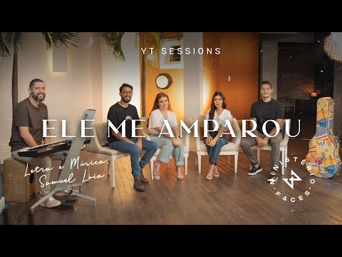 Ele me Amparou - YT Sessions (Vol I)