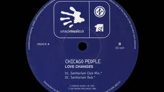 Chicago People - Love Changes (Sanitarium Dub)