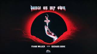 Frank Walker feat. Richard Judge - Dance On My Own (Official Audio)