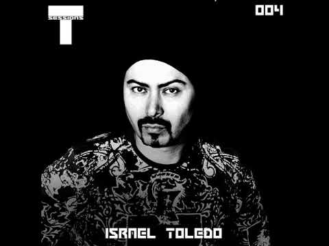 T SESSIONS 004 - ISRAEL TOLEDO