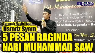 Download lagu Ustadz Syam: 5 Pesan Baginda Nabi Muhammad SAW Kepada Umatnya @syamsuddinnur mp3 Download lagu Ustadz Syam: 5 Pesan Baginda Nabi Muhammad SAW Kepada Umatnya @syamsuddinnur mp3