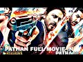 PATHAN FULL MOVIE IN HD