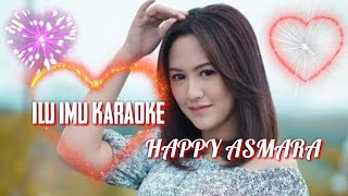 Download lagu ILU IMU - KARAOKE || HAPPY ASMARA || NADA ASLI mp3