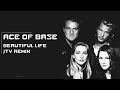 Ace Of Base Beautiful Life JTV 2025 Remix