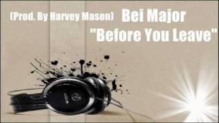 Bei Major - Before You Leave (Prod. By Harvey Mason)