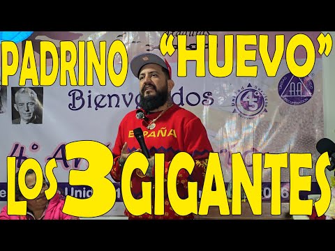 PADRINO "HUEVO" // GRUPO "VIVIENDO SIN ATADURAS" // TEMA " LOS 3 GIGANTES"