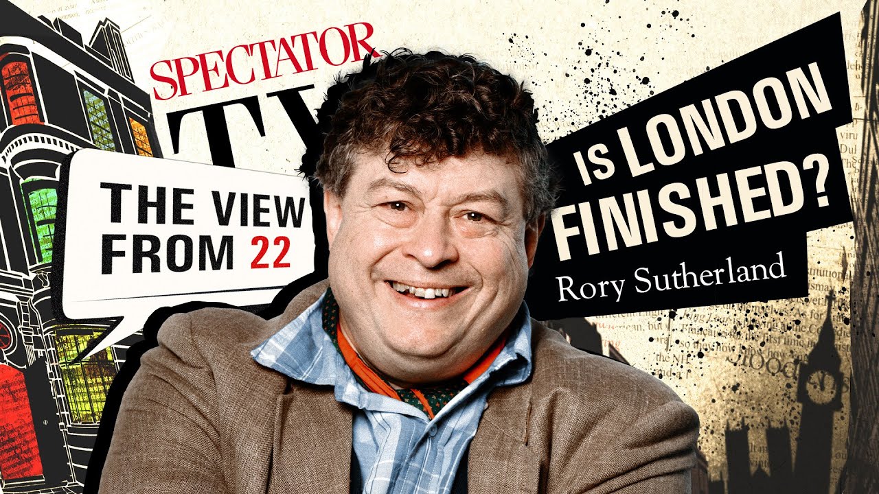 Rory Sutherland: The secret to saving London – The View From 22 | SpectatorTV