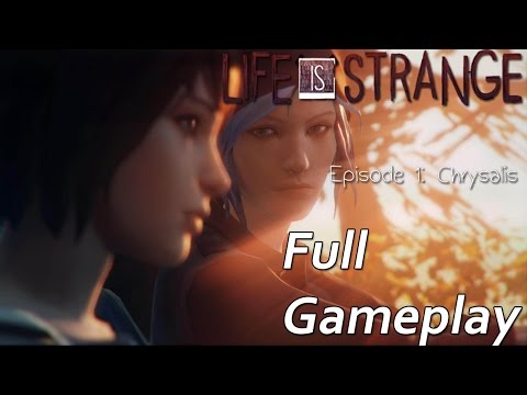 Life Is Strange - "Episode 1: Chrysalis" (Full Gameplay, No Commentary)