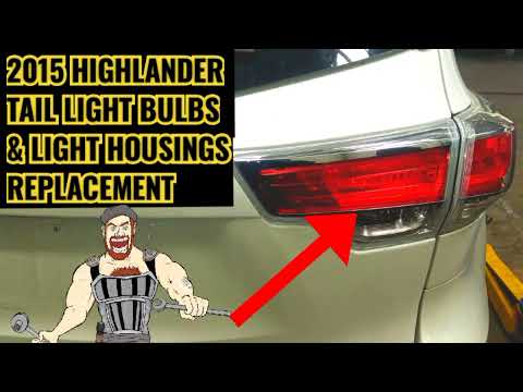 2015 HIGHLANDER TAIL LIGHT BULB & HOUSING LENSE REPLACEMENT