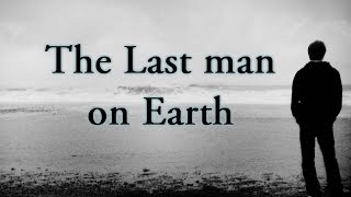 &quot;The Last Man on earth&quot;