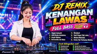 Download lagu DJ REMIX TEMBANG KENANGAN LAWAS ENAK BANGET! 🎧 Lagu Nostalgia Pelepas Lelah | Full Bass 2026 mp3