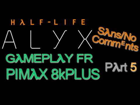 Alyx - Gameplay Part 5 -  (FR Subtitles) - No Commentary HD60FPS