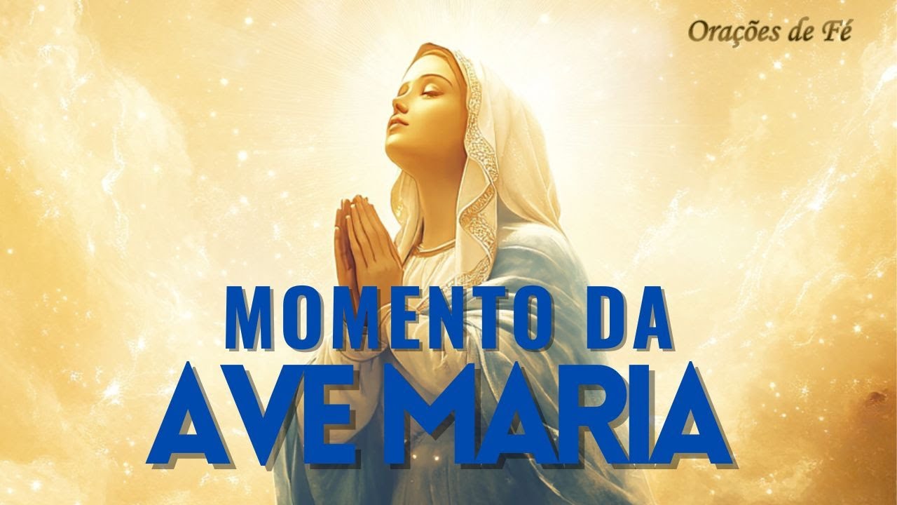 ❤️ MOMENTO DA AVE MARIA | Oração da Noite | 13 de Janeiro