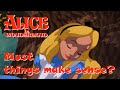 Alice In Wonderland Must Things Make Sense