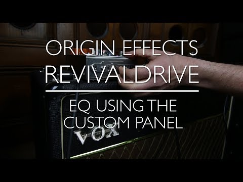 Origin Effects RevivalDRIVE - A Rough Guide - Part 5: CUSTOM panel