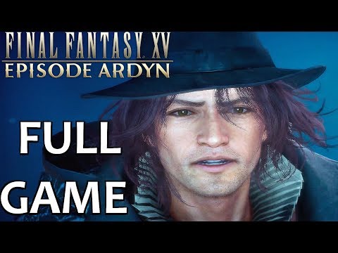 Final Fantasy XV Episode Ardyn - Gameplay Walkthrough FULL GAME (PS4 PRO)