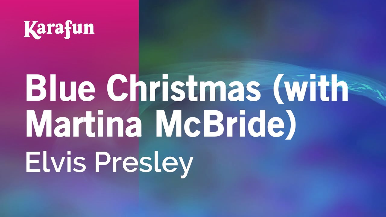 Blue Christmas (with Martina McBride) - Elvis Presley | Karaoke Version | KaraFun