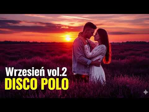☀️ Wrzesień 2025 vol 2 - Składanka Disco Polo 2025 🎵 najnowsza składanka same hity na imprezę