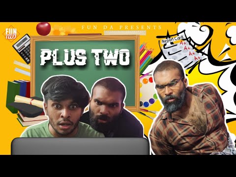 പ്ലസ് ടു 📖|PLUS TWO |Fun Da |Malayalam Comedy |
