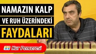 Mustafa KARAMAN - Namazın Kalp ve Ruh Üzerindeki Faydaları!
