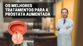 Entenda os melhores tratamentos para a próstata aumentada (HPB)