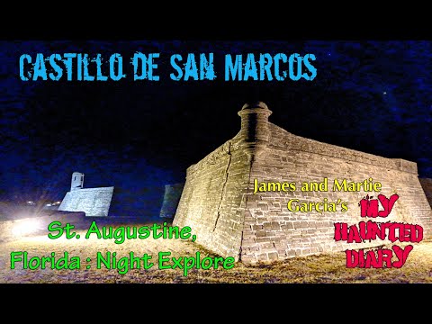 Castillo Fort Night Exploration St. Augustine Florida My Haunted Diary